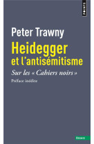 HEIDEGGER ET L-ANTISEMITISME - SUR LES CAHIERS NOIRS