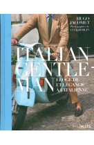 ITALIAN GENTLEMAN - ELOGE DE L-ELEGANCE A L-ITALIENNE