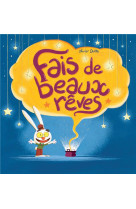 FAIS DE BEAUX REVES