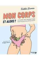 MON CORPS ET ALORS ?