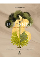 RELIANCE. EVEIL DE CONSCIENCE, ALCHIMIE SPIRITUELLE, SAGESSE VEGETALE