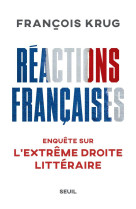 REACTIONS FRANCAISES - ENQUETE SUR LEXTREME DROITE LITTERAIRE