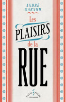 LES PLAISIRS DE LA RUE