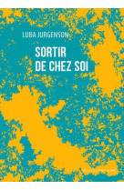 SORTIR DE CHEZ SOI