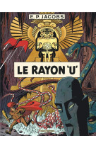 AVANT BLAKE ET MORTIMER - TOME 1 - LE RAYON U / NOUVELLE EDITION (NOUVELLES COULEURS)