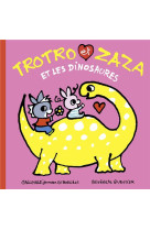 TROTRO ET ZAZA ET LES DINOSAURES