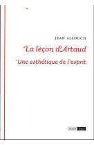 LA LECON D-ARTHAUD. UNE ESTHETIQUE DE L-ESPRIT