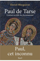 PAUL DE TARSE - L-ENFANT TERRIBLE DU CHRISTIANISME