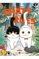 HACHI & MARURU - CHATS DES RUES - T01