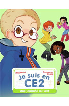 JE SUIS EN CE2 - T09 - UNE JOURNEE AU VERT