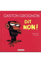 GASTON GROGNON - GASTON GROGNON DIT NON ! - EDITION TOUT CARTON