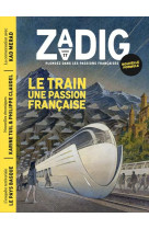 ZADIG N17 - LE TRAIN, UNE PASSION FRANCAISE