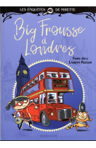 LES ENQUETES DE MIRETTE - BIG FROUSSE A LONDRES - PREMIERS ROMANS