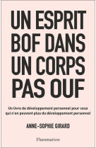 UN ESPRIT BOF DANS UN CORPS PAS OUF - UN LIVRE DE DEVELOPPEMENT PERSONNEL POUR CEUX QUI N-EN PEUVENT