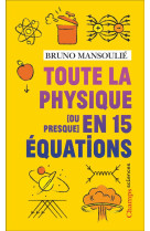 TOUTE LA PHYSIQUE [OU PRESQUE] EN 15 EQUATIONS