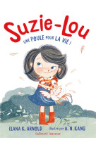 SUZIE-LOU - T01 - UNE POULE POUR LA VIE !