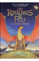 LES ROYAUMES DE FEU - VOL05 - LA BANDE DESSINEE-LA NUIT-LA-PLUS-CLAIRE