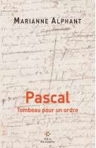 PASCAL - TOMBEAU POUR UN ORDRE