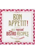 Bon Appétit ! - Best Parisian Bistro recipes