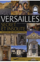 VERSAILLES SECRET ET INSOLITE