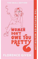 WOMEN DON-T OWE YOU PRETTY THE SMALL EDITION /ANGLAIS