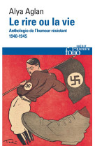 LE RIRE OU LA VIE - ANTHOLOGIE DE L-HUMOUR RESISTANT 1940-1945