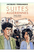 CARNETS D-ORIENT - SUITES ALGERIENNES - SECONDE PARTIE - 1962-2019