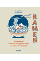 RAMEN - 50 RECETTES DE NOUILLES JAPONAISES A TOUTES LES SAUCES