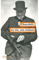 CHURCHILL, SA VIE, SES CRIMES