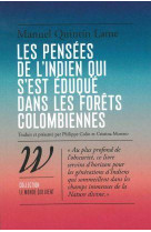 LES PENSEES DE L-INDIEN QUI S-EST EDUQUE DANS LES FORETS COLOMBIENNES