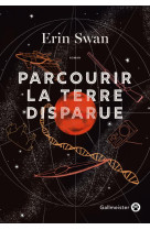 PARCOURIR LA TERRE DISPARUE