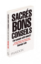 SACRES BONS CONSEILS  (FOR PEOPLE WITH TALENT!)