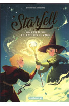 STARFELL - VOL04 - VIOLETTE DUPIN ET LE VOLEUR DE MAGIE