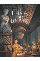 LE HEROS DU LOUVRE - TOME 01 - LA JOCONDE A LE SOURIRE