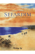 SEFARDIM - L-EPOPEE D-UNE FAMILLE JUIVE DURANT 3000 ANS