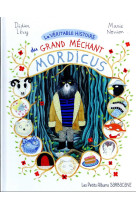 LA VERITABLE HISTOIRE DU GRAND MECHANT MORDICUS