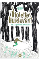 Violette Hurlevent et le Jardin Sauvage