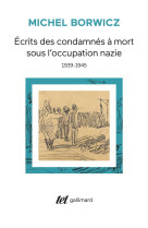 ECRITS DES CONDAMNES A MORT SOUS L-OCCUPATION NAZIE - 1939-1945