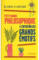 PETIT MANUEL PHILOSOPHIQUE A L-INTENTION DES GRANDS EMOTIFS