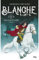 BLANCHE - TOME 2 COEUR DE MOUSQUETAIRE - VOL02