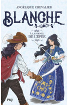 BLANCHE - TOME 3 A LA POINTE DE L-EPEE - VOL03