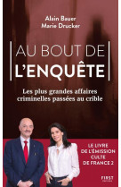 AU BOUT DE L-ENQUETE, LES PLUS GRANDES AFFAIRES CRIMINELLES PASSEES AU CRIBLE