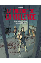 BANDES DESSINEES - LA TRILOGIE DE LA VIOLENCE - INTEGRALE