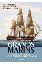 GRANDS MARINS - DE CARTIER A CHARCOT, LA SAGA DES EXPLORATEURS FRANCAIS