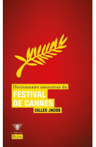 DICTIONNAIRE AMOUREUX DU FESTIVAL DE CANNES