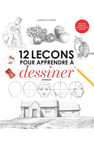 12 LECONS POUR APPRENDRE A DESSINER