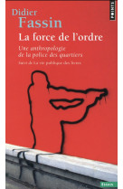 LA FORCE DE L-ORDRE - SUIVI DE LA VIE PUBLIQUE DES LIVRES