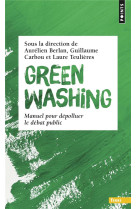 GREENWASHING - MANUEL POUR DEPOLLUER LE DEBAT PUBLIC