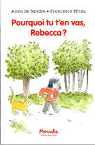 POURQUOI TU T-EN VAS, REBECCA ?