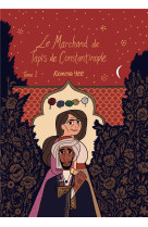 LE MARCHAND DE TAPIS DE CONSTANTINOPLE, TOME 1